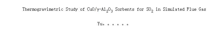 Thermogravimetric Study of CuO/-Al<SUB>2</SUB>O<SUB>3</SUB> Sorbents for SO<SUB>2</SUB> in Simulated Flue Gas