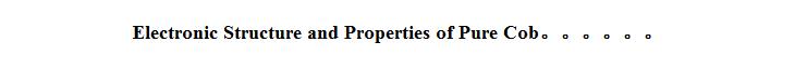 Electronic Structure and Properties of Pure Cobalt
