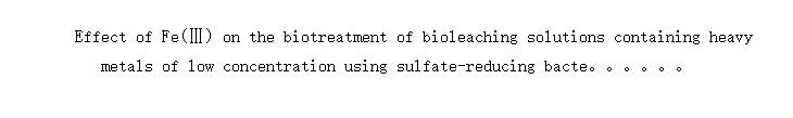 Effect of Fe() on the biotreatment of bioleaching solutions containing heavy metals of low concentration using sulfate-reducing bacteria