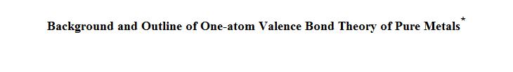 Background and Outline of One-atom Valence Bond Theory of Pure Metals