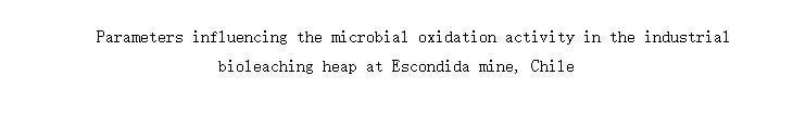 Parameters influencing the microbial oxidation activity in the industrial bioleaching heap at Escondida mine, Chile