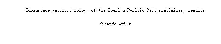 Subsurface geomicrobiology of the Iberian Pyritic Belt,preliminary results