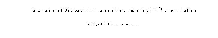 Succession of AMD bacterial communities under high Fe<sup>3+</sup> concentration