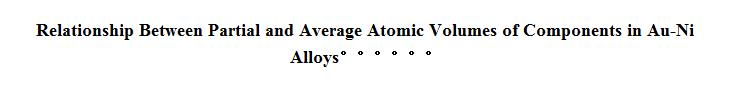 Relationship Between Partial and Average Atomic Volumes of Components in Au-Ni Alloys