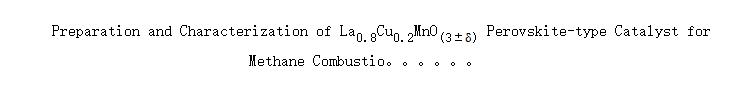 Preparation and Characterization of La<SUB>0.8</SUB>Cu<SUB>0.2</SUB>MnO<SUB>(3)</SUB> Perovskite-type Catalyst for Methane Combustion
