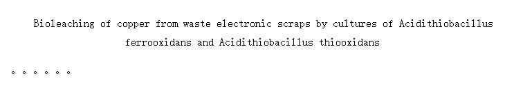 Bioleaching of copper from waste electronic scraps by cultures of Acidithiobacillus ferrooxidans and Acidithiobacillus thiooxidans