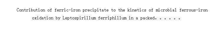 Contribution of ferric-iron precipitate to the kinetics of microbial ferrous-iron oxidation by Leptospirillum ferriphillum in a packed column